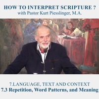 7.3 Repetition, Word Patterns, and Meaning - LANGUAGE, TEXT AND CONTEXT | Pastor Kurt Piesslinger, M.A. by FulfilledDesire