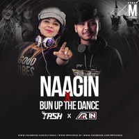 Naagin x Bun Up The Dance (Mashup) - DJ Tash &amp; Arin by MP3Virus Official