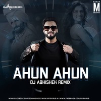 Ahun Ahun (Remix) - DJ Abhishek by MP3Virus Official