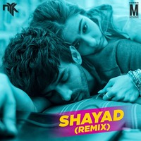 Shayad (Love Aaj Kal) - DJ NYK Remix by MP3Virus Official