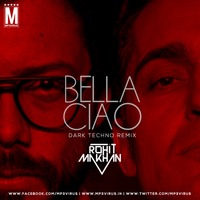 Bella Ciao (Dark Techno Remix) - DJ Rohit Makhan by MP3Virus Official