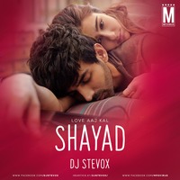 Shayad - Love Aaj Kal (Remix) - DJ Stevox by MP3Virus Official