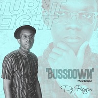 TURNT_EIGHT_BUSSDOWN by DJ_REGUN