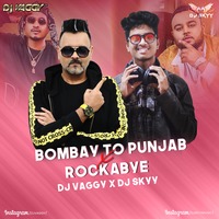 Bombay To Punjab x Rockabye Mashup - DJ VAGGY X DJ SKYY by DJ Vaggy