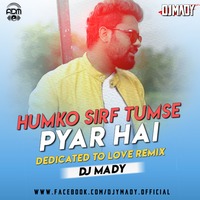 Humko Sirf Tumse Pyaar Hai (Remix) - DJ Mady by ADM Records