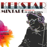 Kek'star - Mixtape Sessions (Classic Edition) by Kekstar