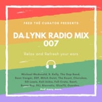 Da Lynk Radio Mix 007 by Fred The Curator