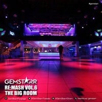 GemStarr - ReMash Vol.6 The Big Room by DJ GemStarr