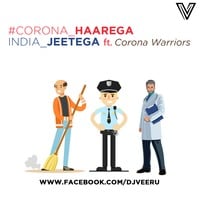 Corona Harega India Jeetega A Tribute To Corona Warriors - DJ VEERU by DJ Veeru
