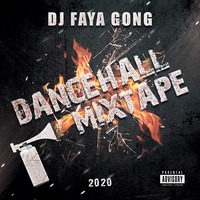 Dancehall Mixtape 2020 by DJ Faya Gong