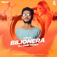 Bilionera (Remix) - Otilia - DJ Onik by AIDC