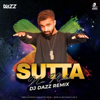 Sutta Na Mila  (Remix) - DJ Dazz by AIDC