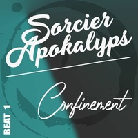 Beat01 - Confinement by Sorcier Apokalyps (Dj & Beatmaker)