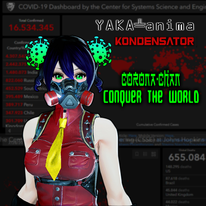 Kondensator & Yaka-anima – Corona-chan Conquer the World