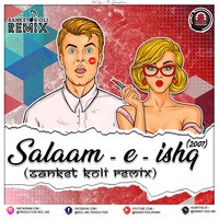 Salaam - E - Ishq (2007) (Sanket Koli Remix)_320Kbps by Sanket Koli Remix(Red Line)