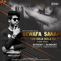 A Toy Tod Dele Dila Ge Bewafa Sanam (Remix) Dj Vicky x Dj Rocky by MumbaiRemix India™
