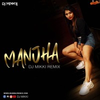 Manjha DJ MIKKI REMIX by MumbaiRemix India™