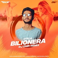 Bilionera (Remix) - Otilia - DJ Onik by MumbaiRemix India™