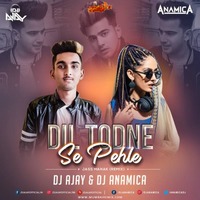 Dil Todne Se Pehle - Jass Manak (Remix) - DJ AJAY x DJ ANAMICA by MumbaiRemix India™