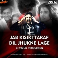 Jab Kisiki Taraf Dil - Dj Vishal Production Remix by MumbaiRemix India™