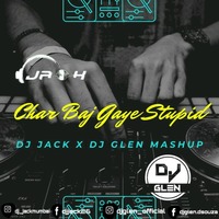 Chaar Baj Gaye X Stupid- DJ GLEN &amp; DJ JACK Remix by DJ Glen