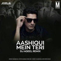 Aashiqui Mein Teri (Remix) - DJ Aqeel by MP3Virus Official