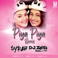 Piya Piya (Remix) - DJ Syrah x DJ Zoya by MP3Virus Official