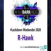 DJ R-Hawk - Breaks - After Dark Radio Lockdown Weekender - Sun 24 May 2020 by DJ R-Hawk