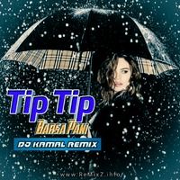 Tip Tip Barsa Pani (Remix) DJ Kamal by ReMixZ.info