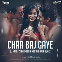 Char Baj Gaye (Remix) DJ Rohit Sharma x Amit Sharma by ReMixZ.info
