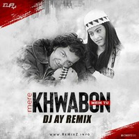 Mere Khwabon Mein Tu - DJ AY Remix by ReMixZ.info