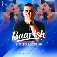 Baarish (Remix) - DJ SUE aka SUSHEIN by ReMixZ.info