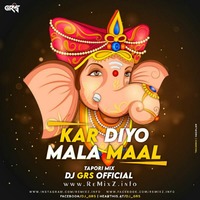 Kar Diyo Mala Maal (Remix) - DJ GRS JBP by ReMixZ.info
