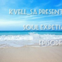 Kvell_SA Presents Soul Expetia Episode 8 by kvell_SA