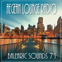 BALEARIC SOUNDS 71 by Aegean Lounge Radio