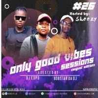 Only Good Vibes Sessions #26 (August Edition)[Guestmix by Dj eXpo] by skeezy
