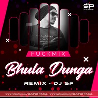 Bhula Dunga (FuckReMiX) DJ SP by DJ SP Official