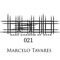 Dark Shadow Of Deep 021 guestmix by Marcelo Tavares(Deep SpacePodcast,Brazil) by Dark Shadow Of Deep.