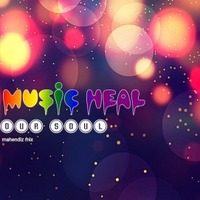 MUSIC HEAL OUR SOUL(MAHENDIZ) by Mahendiz