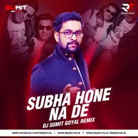 Subha Hone Na De (Remix) - DJ Sumit Goyal (RemixFun.In) by Remixfun.in