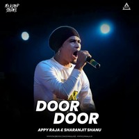 Door Door - Appy Raja x Sharanjit Shanu - Djwaala by DJWAALA