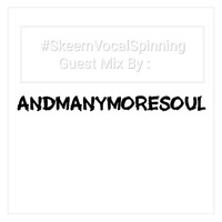 #SkeemVocalSpinning Guest Mix By AndManyMoreSoul 🇿🇦 by AndManyMoreSoul