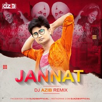 Jannat - B Praak (Remix) - DJ Azib by DJ Azib