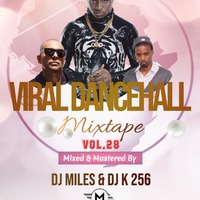 Viral Dancehall Mix Vol.28 - Miles Dj 256 &amp; DjK 256 Night Light Dj's #Stay Home To Stay Safe by Dj Miles 256