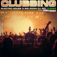 Clubbing (Electro House &amp; Big Room DJ Set 3.2020) mixed by DJ Vollrausch by D-TUNEZ & DJ VOLLRAUSCH
