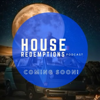 House Redemptions Podcast