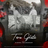 Tera Ghata (Vishal Haldankar Remix) by Vishal Haldankar