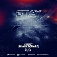 DJ Blacksquare - Stay Safe Mix 2 by Dj Blacksquare