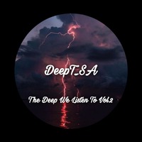 The Deep We Listen To Vol.2 By DeepT_SA by DeepT_SA