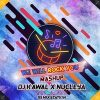 WILL ROCK YOU (MASHUP) DJ KAWAL X NUCLEYA(Remixstation) by Remix Station Official